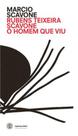 Rubens teixeira scavone - o homem que viu