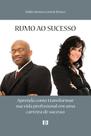 Rumo ao Sucesso: Aprenda como transformar sua vida profissional em uma carreira de sucesso
