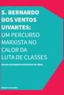 S. Bernardo Dos Ventos Uivantes: Um Percurso Marxista No Calor Da Luta De Classes - URUTAU EDITORA