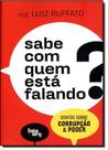 Sabe Com Quem Esta Falando - LINGUA GERAL LIVROS