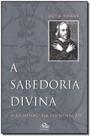 Sabedoria Divina, A: e o Caminho da Iluminacao Sabedoria Divina, A: e o Caminho da Iluminacao