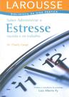 Saber Administrar o Estresse na Vida e no Trabalho - Larousse