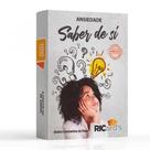 Saber de si - 100 perguntas para compreender a ansiedade - Ric Jogos