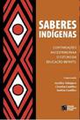 Saberes indígenas: Considerações ancestrais para o futuro da educação infantil Saberes indígenas: Considerações ancestrais para o futuro da educação infantil