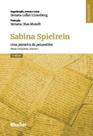 Sabina Spielrein - Uma Pioneira Da Psicanalise - Volume 1 - Obras Completas, Volume 1