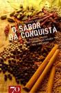 Sabor da Conquista, O Sabor da Conquista, O