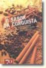 Sabor da conquista, o - ascensao e queda das tres grandes cidades das espec - EDICOES 70