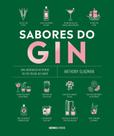 Sabores Do Gin - Uma Abordagem Ao Mundo Do Gin Focada No Sabor