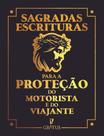 Sagradas Escrituras Para a Proteção do Motorista e do Viajante Sagradas Escrituras Para a Proteção do Motorista e do Viajante