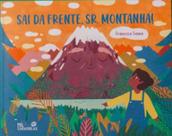 Sai da frente, sr. montanha! Sai da frente, sr. montanha!