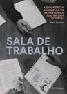 Sala de trabalho: A experiência do Núcleo de Dramaturgia SESI - British Council - Editora Sesi Sala de trabalho: A experiência do Núcleo de Dramaturgia SESI - British Council - Editora Sesi