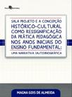 Sala projeto e a concepção histórico-cultural como ressignificação da prática pedagógica nos anos in