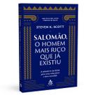 Salomão, O Homem Mais Rico Que Já Existiu, A Sabedoria da Bíblia para uma Vida Plena e Bem-Sucedida, Descobrir o Caminho da Felicidade Salomão, O Homem Mais Rico Que Já Existiu, A Sabedoria da Bíblia para uma Vida Plena e Bem-Sucedida, Descobrir o Caminho da Felicidade
