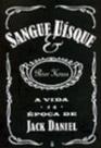 Sangue e uisque - a vida e a epoca de jack daniel - IMAGO Sangue e uisque - a vida e a epoca de jack daniel - IMAGO