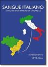 Sangue Italiano: A Saga de Duas Famílias na Emigração - LCTE