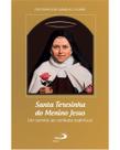 Santa Teresinha do Menino Jesus - Um convite ao Combate Espiritual