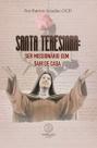 Santa Teresinha: ser missionário sem sair de casa Santa Teresinha: ser missionário sem sair de casa