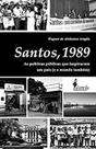 Santos, 1989 - as políticas públicas que inspiraram um país (e o mundo também) - ALAMEDA