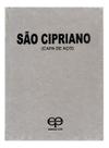 São Cipriano ( capa de Aço ) Editora Eco autor Editora Eco São Cipriano ( capa de Aço ) Editora Eco autor Editora Eco