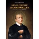 Sao clemente maria hofbauer: bicentenario da morte - SANTUARIO