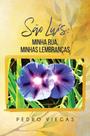 São Luís: Minha Rua, Minhas Lembranças - Scortecci Editora São Luís: Minha Rua, Minhas Lembranças - Scortecci Editora