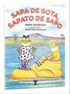 SAPA DE BOTA, SAPATO DE SAPO - Autor: PARREIRAS, NINFA - BAOBA EDITORA (MG) ***