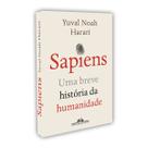 Sapiens (Nova edição): Uma Breve História Da Humanidade, Uma Incrível Investigação Para Compreender O Passado, Situar O Presente E Pensar Onde Iremos - Livro Sapiens (Nova edição): Uma Breve História Da Humanidade, Uma Incrível Investigação Para Compreender O Passado, Situar O Presente E Pensar Onde Iremos - Livro