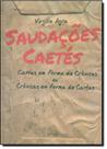 Saudações Caetés: Cartas em Forma de Crônicas ou Crônicas em Forma de Cartas