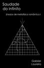 Saudade do Infinito - Ensaios da Metafísica Romântica I Sortido Saudade do Infinito - Ensaios da Metafísica Romântica I Sortido