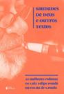 Saudades de deus e outros textos - TRES ESTRELAS ** Saudades de deus e outros textos - TRES ESTRELAS **