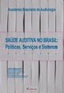 Saude Auditiva no Brasil: Politicas, Servicos e Sistemas - PULSO EDITORIAL Saude Auditiva no Brasil: Politicas, Servicos e Sistemas - PULSO EDITORIAL