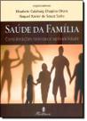 Saude da familia - consideracoes teoricas e aplicabilidade - MARTINARI Saude da familia - consideracoes teoricas e aplicabilidade - MARTINARI