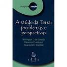 Saúde da Terra: Problemas e Perspectivas, A Saúde da Terra: Problemas e Perspectivas, A