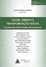 Saúde, direito e transformação social: Um estudo sobre o direito à saúde no Rio Grande do Sul