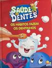 Saúde dos dentes: Os hábitos fazem os dentinhos