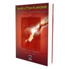 Saúde e Espiritualidade: Uma Nova Visão da Medicina - Vol. 1 - INEDE