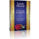 Saúde Mental À Luz do Evangelho - Livraria Chico Xavier