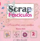Scrap fasciculos 02 presenteie com cartoes - MEMORIARTE EDITORA LTDA
