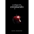 Seducao do crepusculo, a - MUNDO CRISTAO