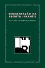 Segmentação na escrita infantil - Martins Fontes - selo Martins Segmentação na escrita infantil - Martins Fontes - selo Martins