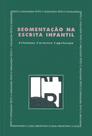 Segmentação na escrita infantil