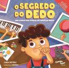 Segredo do Dedo: Um Livro Pra Parar de Chupar Dedo Segredo do Dedo: Um Livro Pra Parar de Chupar Dedo