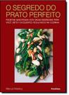 Segredo do Prato Perfeito, O Segredo do Prato Perfeito, O