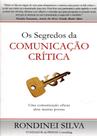 Segredos Da Comunicação Crítica, Os - Reino Editorial
