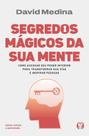Segredos mágicos da sua mente Edição revista e aumentada