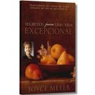 Segredos Para uma Vida Excepcional Joyce Meyer Segredos Para uma Vida Excepcional Joyce Meyer