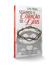 Segundo o Coração de Deus - Luis Palau
