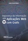 Seguranca da informacao em aplicacoes web com grails