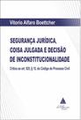 Segurança Jurídica, Coisa Julgada e Decisão de Inconstitucionalidade Segurança Jurídica, Coisa Julgada e Decisão de Inconstitucionalidade