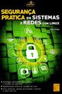 Segurança Prática em Sistemas e Redes Com LINUX